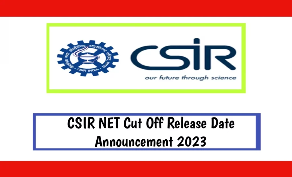CSIR NET Cut Off Release Date Announcment 2023