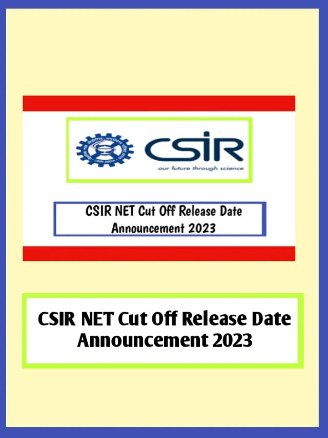 CSIR NET Cut Off Release Date Announcment 2023