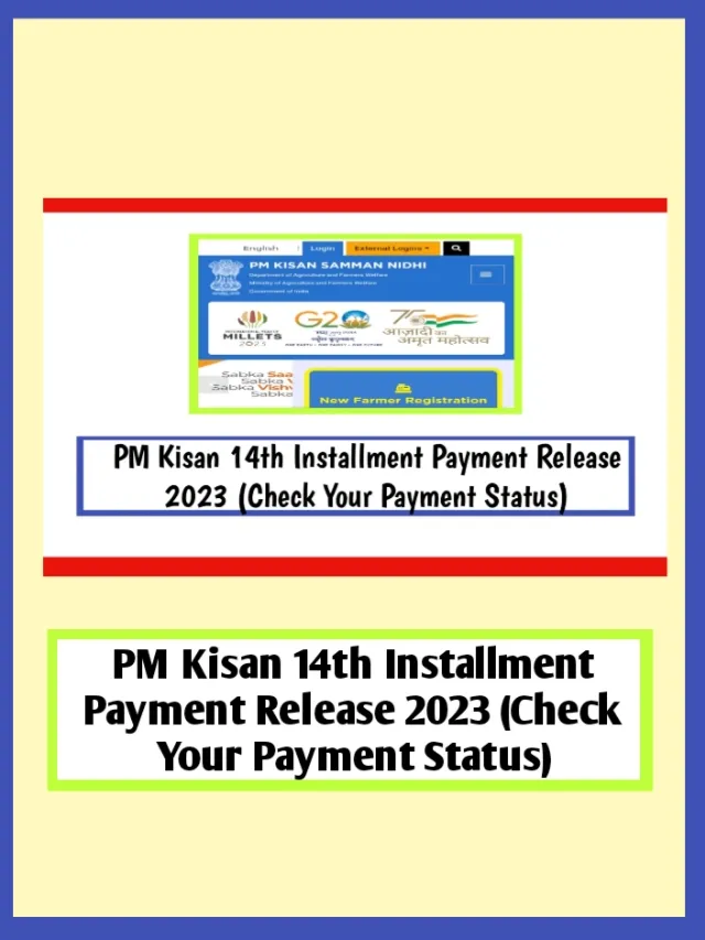 PM Kisan 14th Installment Payment Release 2023 (Check Status)