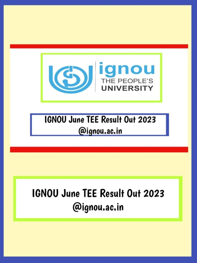 IGNOU June TEE Result Out 2023 @ignou.ac.in