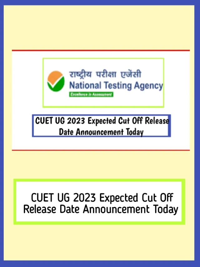 CUET UG 2023 Expected Cut Off Release Date Announcement Today