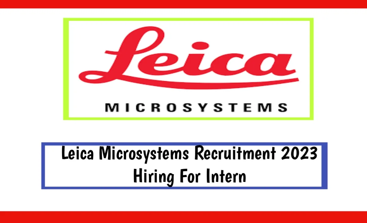 Leica Microsystems Recruitment 2023 Hiring For Intern